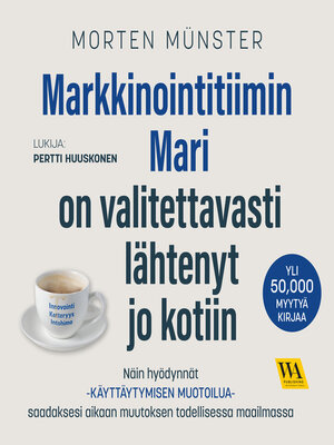 cover image of Markkinointitiimin Mari on valitettavasti lähtenyt jo kotiin